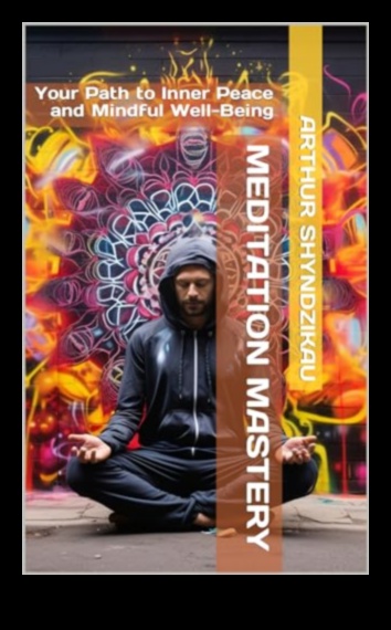 Stăpânirea meditației: foaia ta de parcurs către o viață fără stres